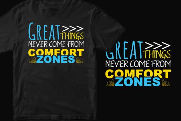 Great Things Never Came from Comfort Tee